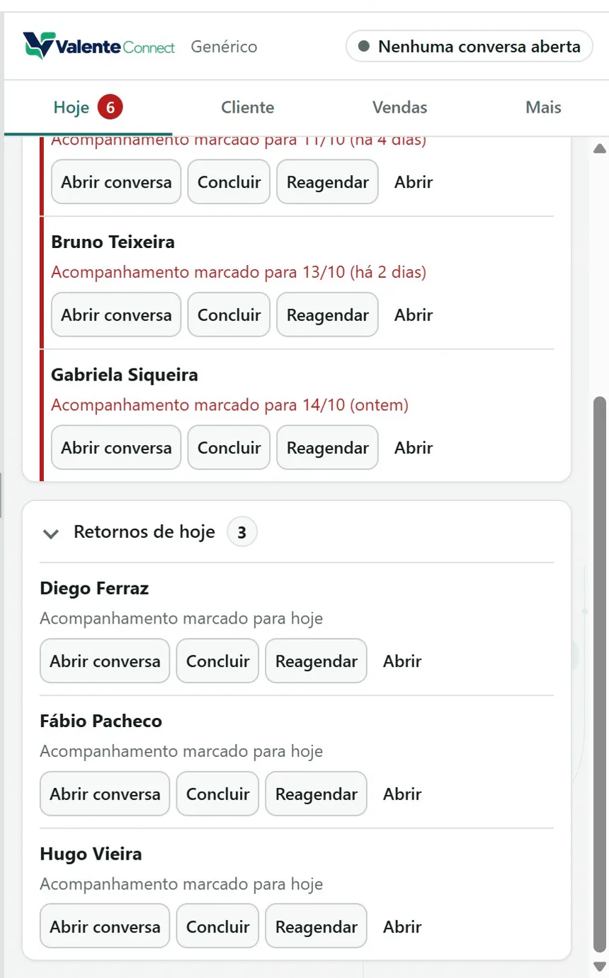 Aba Hoje com os acompanhamentos atrasados e os retornos do dia, cada um com Abrir conversa, Concluir e Reagendar